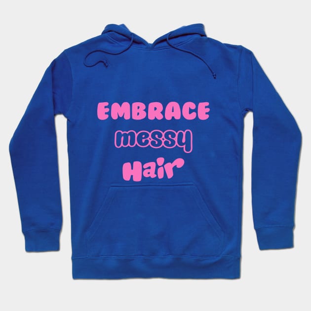 Embrace Messy Hair! (Pink) Hoodie by net_ha_ha_ha